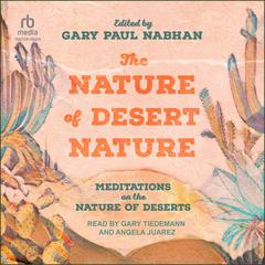 The Nature of Desert Nature by Gary Paul Nabhan audiobook