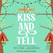 Kiss and Tell by  Melanie Jacobson audiobook
