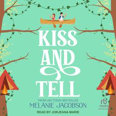 Kiss and Tell by Melanie Jacobson audiobook