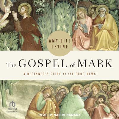 The Gospel of Mark by Amy-Jill Levine audiobook