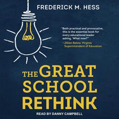 The Great School Rethink by Frederick M. Hess audiobook