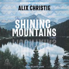 The Shining Mountains by Alix Christie audiobook