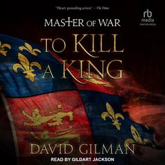 To Kill a King by David Gilman audiobook