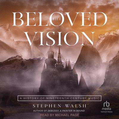 The Beloved Vision by Stephen Walsh audiobook