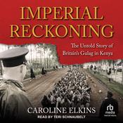 Imperial Reckoning by  Caroline Elkins audiobook
