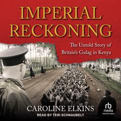 Imperial Reckoning by Caroline Elkins audiobook
