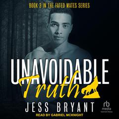 Unavoidable Truth by Jess Bryant audiobook