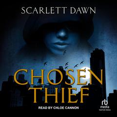 Chosen Thief by Scarlett Dawn audiobook