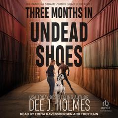 Three Months in Undead Shoes by Dee J. Holmes audiobook