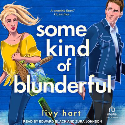 Some Kind of Blunderful by Livy Hart audiobook