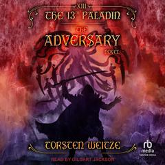 The Adversary by Torsten Weitze audiobook