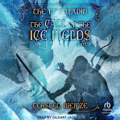 The Call of the Ice Fields by Torsten Weitze audiobook