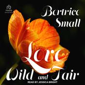 Love Wild and Fair by  Bertrice Small audiobook