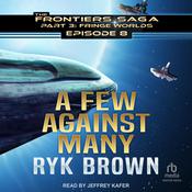 A Few Against Many by  Ryk Brown audiobook