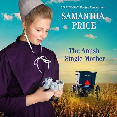 The Amish Single Mother by Samantha Price audiobook