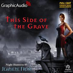 This Side  of the Grave [Dramatized Adaptation] by Jeaniene Frost audiobook