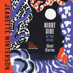 Night Side of the River by Jeanette Winterson audiobook