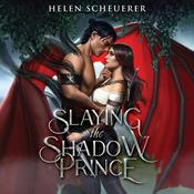 Slaying the Shadow Prince by  Helen Scheuerer audiobook
