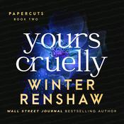 Yours Cruelly by  Winter Renshaw audiobook
