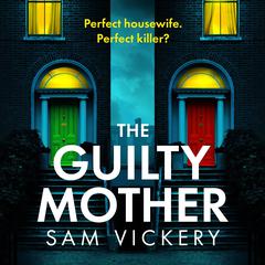 The Guilty Mother by Sam Vickery audiobook