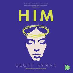 HIM by Geoff Ryman audiobook