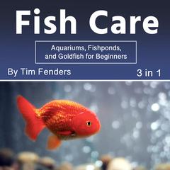 Fish Care by Tim Fenders audiobook