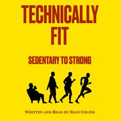 Technically Fit by Sean Colins audiobook