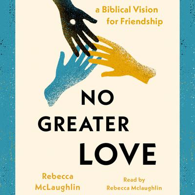 No Greater Love by Rebecca McLaughlin audiobook