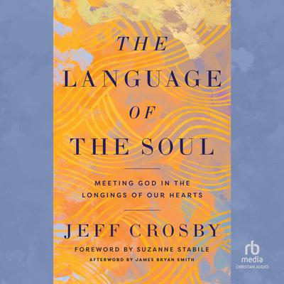 The Language of the Soul by Jeff Crosby audiobook