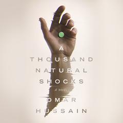 A Thousand Natural Shocks by Omar Hussain audiobook