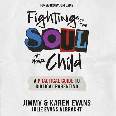 Fighting for the Soul of Your Child by Jimmy Evans audiobook