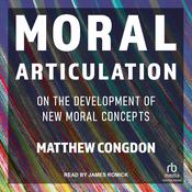 Moral Articulation by  Matthew Congdon audiobook