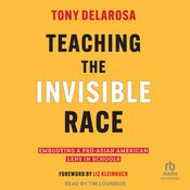 Teaching The Invisible Race by  Tony DelaRosa audiobook