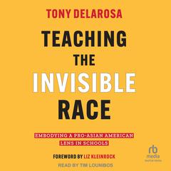 Teaching The Invisible Race by Tony DelaRosa audiobook