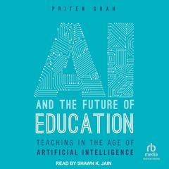 AI And The Future of Education by Priten Shah audiobook
