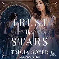 Trust the Stars by Tricia Goyer audiobook