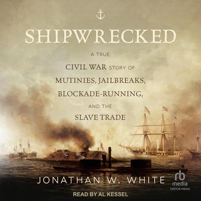 Shipwrecked by Jonathan W. White audiobook