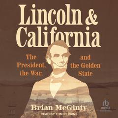 Lincoln and California by Brian McGinty audiobook