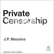 Private Censorship by  J.P. Messina audiobook