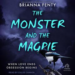 The Monster and the Magpie by Brianna Fenty audiobook