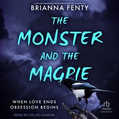 The Monster and the Magpie by Brianna Fenty audiobook