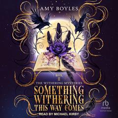 Something Withering This Way Comes by Amy Boyles audiobook