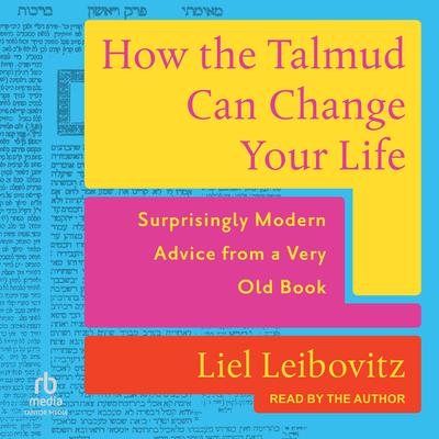 How the Talmud Can Change Your Life by Liel Leibovitz audiobook