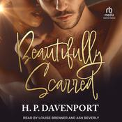 Beautifully Scarred by  H. P. Davenport audiobook