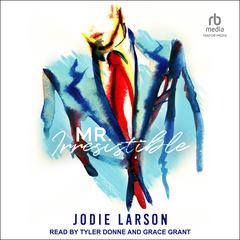 Mr. Irresistible by Jodie Larson audiobook