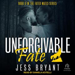 Unforgivable Fate by Jess Bryant audiobook