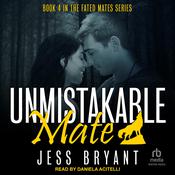 Unmistakable Mate by  Jess Bryant audiobook
