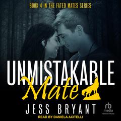 Unmistakable Mate by Jess Bryant audiobook