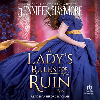 A Lady's Rules for Ruin by Jennifer Haymore audiobook