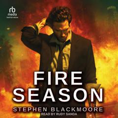 Fire Season by Stephen Blackmoore audiobook